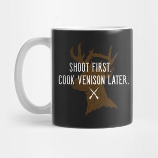 Shoot first. Cook venison later. - Shotgun Hunting Mug